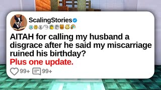 AITAH for Calling My Husband a Disgrace After He Said My Miscarriage Ruined His... | Reddit Updates
