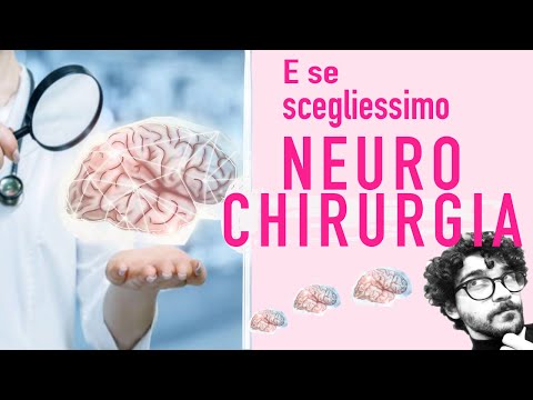 NEUROCHIRURGIA - SPECIALIZZAZIONE | Perché sceglierla