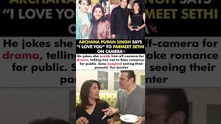 Archana Puran Says I Love You To Parmeet Sethi He Says Don't Do For Camera#archanapuransingh#news