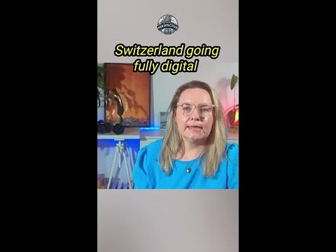 Is Switzerland going full digital?