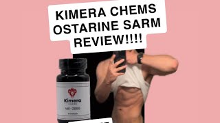 KIMERA CHEMS OSTARINE (MK-2866) REVIEW!!!!