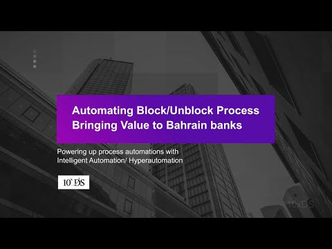 Automating Block/Unblock process bringing value to Bahrain Banks