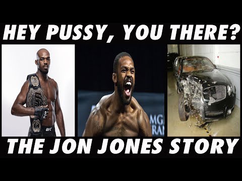 HEY P**Y, YOU THERE? - THE JON JONES STORY