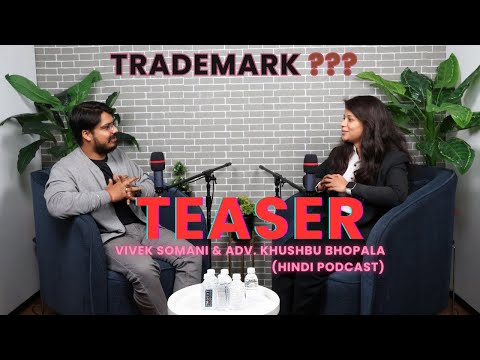 TEASER I TRADEMARK I HINDI I ADV. KHUSHBU BHOPALA I VIVEK SOMANI I #trademarkattorney #copyright