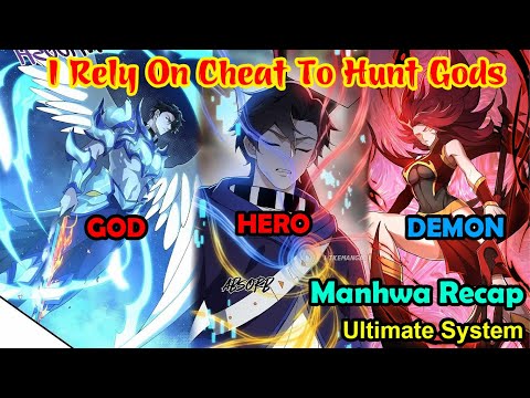 I Rely On Cheat To Hunt Gods 1-122 | Manhwa Recap | Best Manhwa 2025 | Manhwa hot