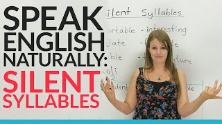 Speak English Naturally: Silent Syllables