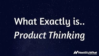 What EXACTLY is Product Thinking #ProductManagement
