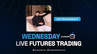 🔴 Wednesday Live Trading: DayTradingRauf on Futures Live Trading, & Giveaways | GuardianTV 🔴