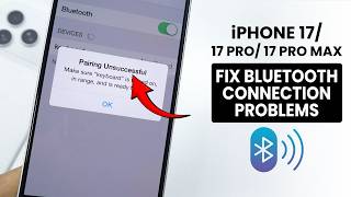 iPhone 17 / 17 Pro Max: Fix Bluetooth Connection Problems - Bluetooth Not Working