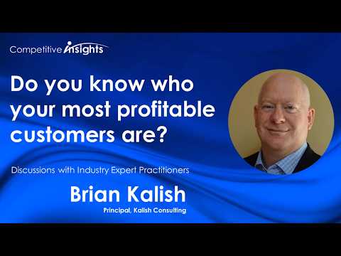 Do you know who your most profitable customers are: Brian Kalish