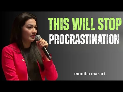 This Will Stop Procrastination Forever | Muniba Mazari’s Powerful Message to You