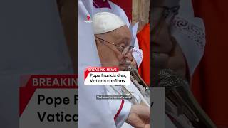 Pope Francis dies aged 88, Vatican confirms