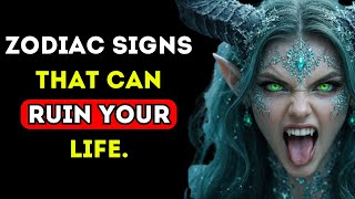 Zodiac signs that can ruin your life.
