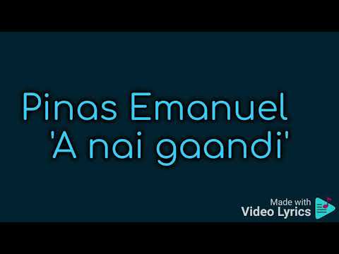 Pinas Emanuel - A Nai Gaandi (Lyrics Version)