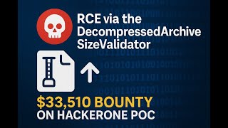💥 $33,510 Bounty! RCE via DecompressedArchiveSizeValidator | Full HackerOne POC!