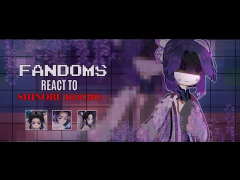 Fandom React to Shinobu Kocho | 3/3 | 2X | BY: Yuu