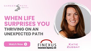 Katie Zugsay: Unexpected Paths | Finexus Insurance Agency, LLC | Career Path w/Katalina | Ep 12