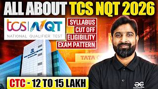 All About TCS NQT 2026 | Syllabus | Cut Off | Eligibility | CTC - 12 To 15 Lakh