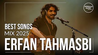 Erfan Tahmasbi - Best Songs 2025 ( عرفان طهماسبی - میکس بهترین آهنگ ها )