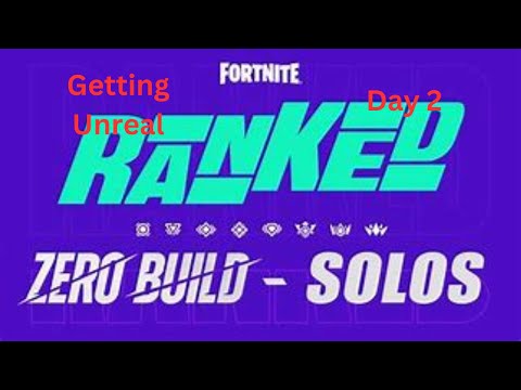 Day 2 Of Getting Unreal in Fortnite Zero Build Solo