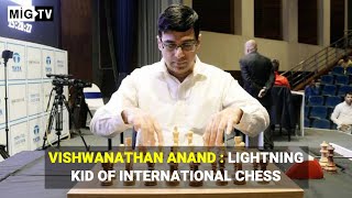 Vishwanathan Anand : Lightning Kid of international chess