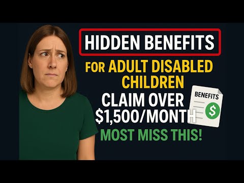 "Hidden Benefits for Adult Disabled Children – Claim Over $1,500/Month (Most Miss This!)"