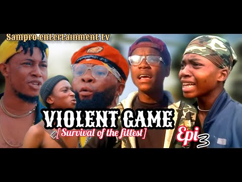 VIOLENT GAME EPISODE 3(Full movie)sampro entertainment tv ft #jagaban 21{survival of the fittest}