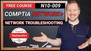 Must Know Network Troubleshooting - CompTIA Network+ N10-009