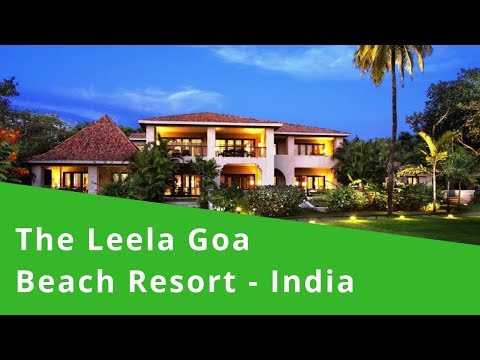 The Leela Goa Beach Resort - India - Luxury Hotel - Youtube Video