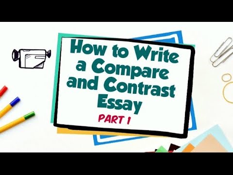 How to Write a Compare and Contrast Essay | Part 1