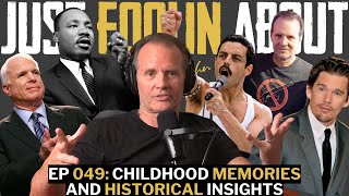 049: Childhood Memories & Historical Insights