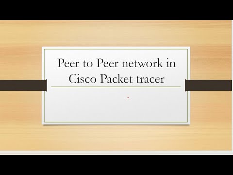 Cisco Packet Tracer Tutorial: Peer-to-Peer Packet Transfer Simulation