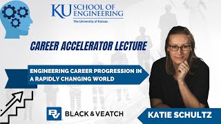 Navigating through Engineering Career-KU Engineering Career Accelerator-Katie Schultz