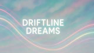 Driftline Dreams