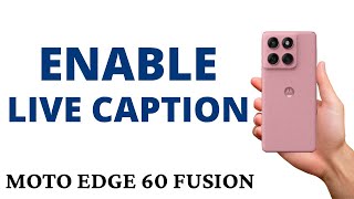 How to TURN ON LIVE CAPTION on the MOTO EDGE 60 FUSION!