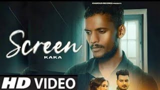 Screen (Full Video) Adaab Kharoud Ft. Kaka | New Punjabi Songs 2021 | Latest Punjabi Songs 2021
