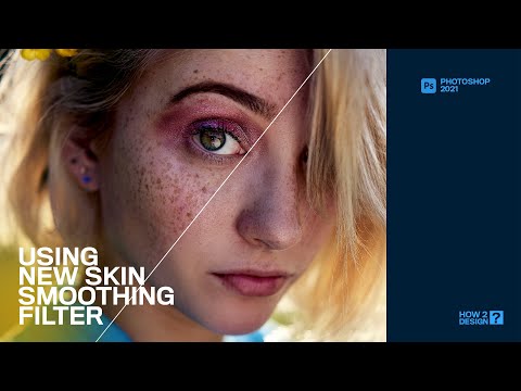 Using new Skin Smoothing Filter in Photoshop 2021