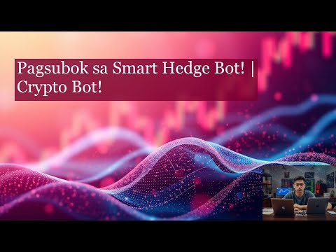Pagsubok sa Smart Hedge Bot!  Crypto Bot!