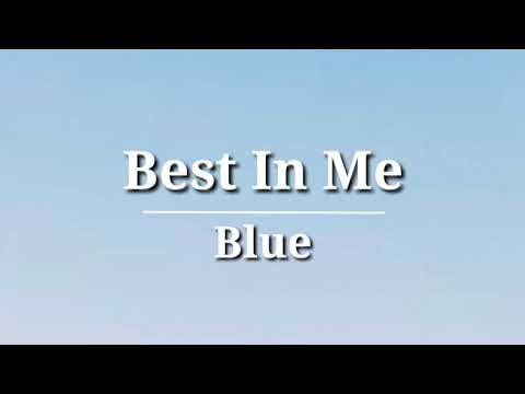Blue - Best In Me (lyrics)