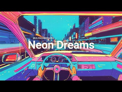 Synthwave Lofi Beats | Neon Dreams | 80s Retro Vibes for Relax & Focus • Lo-Fi Playlist