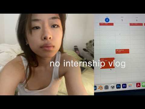 week in the life of a girl with no summer internship