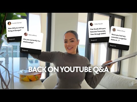 Q&A — Back on YouTube, Life in Europe, Relationship, Online Business as a 🇿🇦
