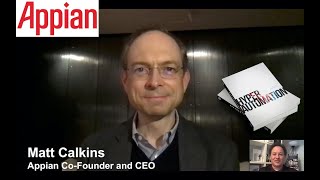 Appian CEO Matt Calkins explains the low-code revolution, HyperAutomation, business and more