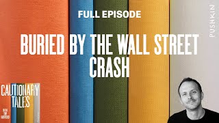 Buried by the Wall Street Crash | Cautionary Tales | Tim Harford
