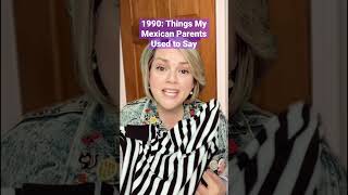 1990:Things my Mexican Parents Said #90s #nostalgia #myparents #wheniwasakid #80skid #90saesthetics