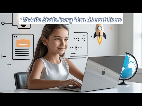 Website Skills Every Teen Should Know
