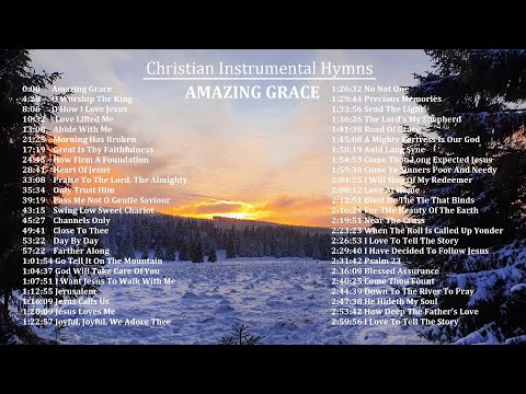 Beautiful Christian Instrumental Hymns - Amazing Grace and more by Lifebreakthrough