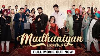 MADHANIYAN | Full Movie | Dev Kharoud | Neeru Bajwa | Nav Bajwa | Gurpreet Ghuggi | New Punjabi Film