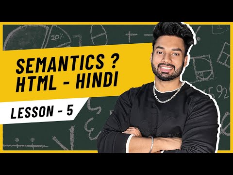 Web development tutorial for Beginners - HTML Semantic Tags in Hindi || Ep- 5