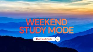 🎧[Study Mode Radio] 30-Minute WEEKEND STUDY MODE | Calm Focus Boost ☀️📚
